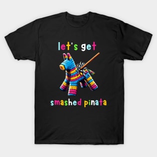 Let's Get Smashed Pinata T-Shirt